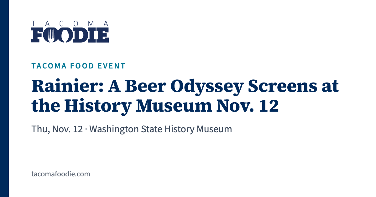 Rainier: A Beer Odyssey Screens at the History Museum Nov. 12, Thu, Nov. 12 · Washington State History Museum